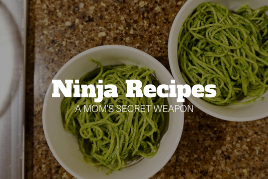 Ninja Recipes: A Mom's Secret Weapon