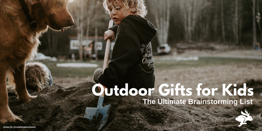 Outdoor Gifts for Kids - The Ultimate Brainstorming List