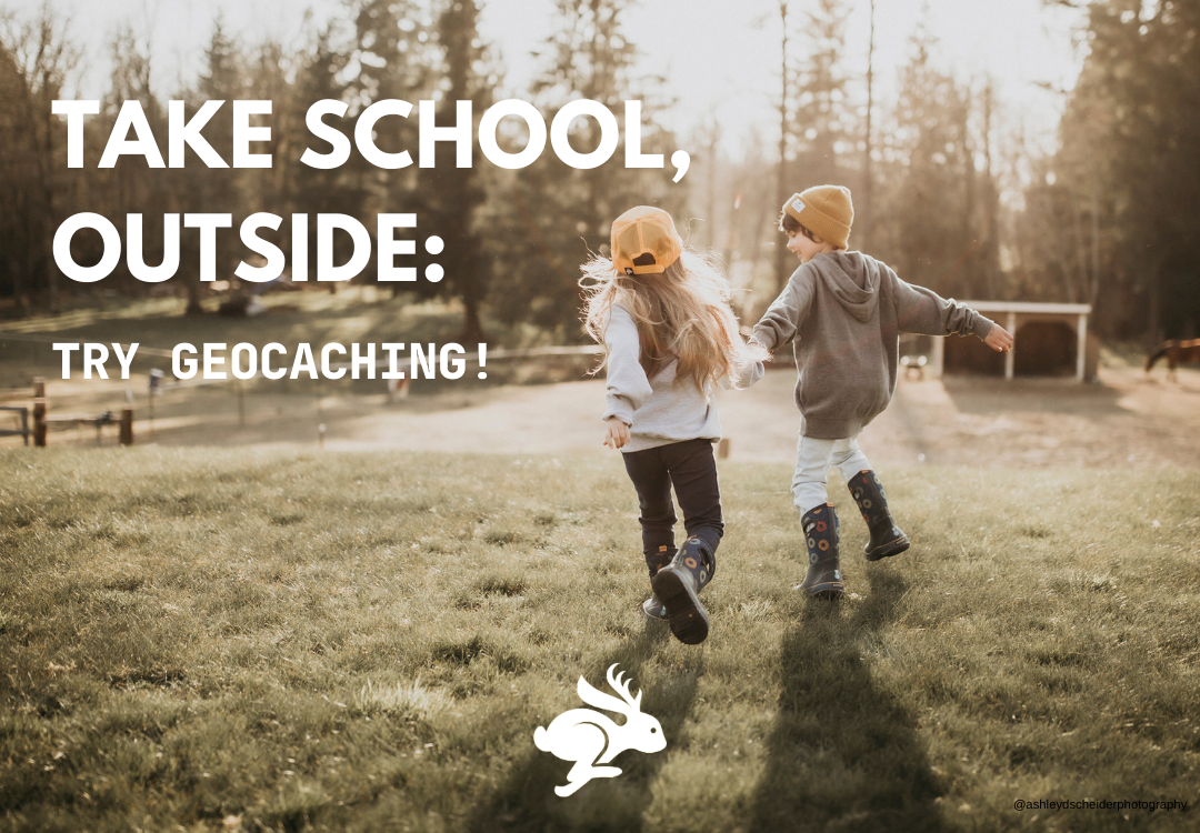 Take School Outside: Go Geocaching!