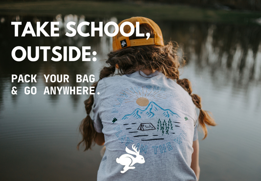 Take School Outside: Pack Your Bag and Go Anywhere
